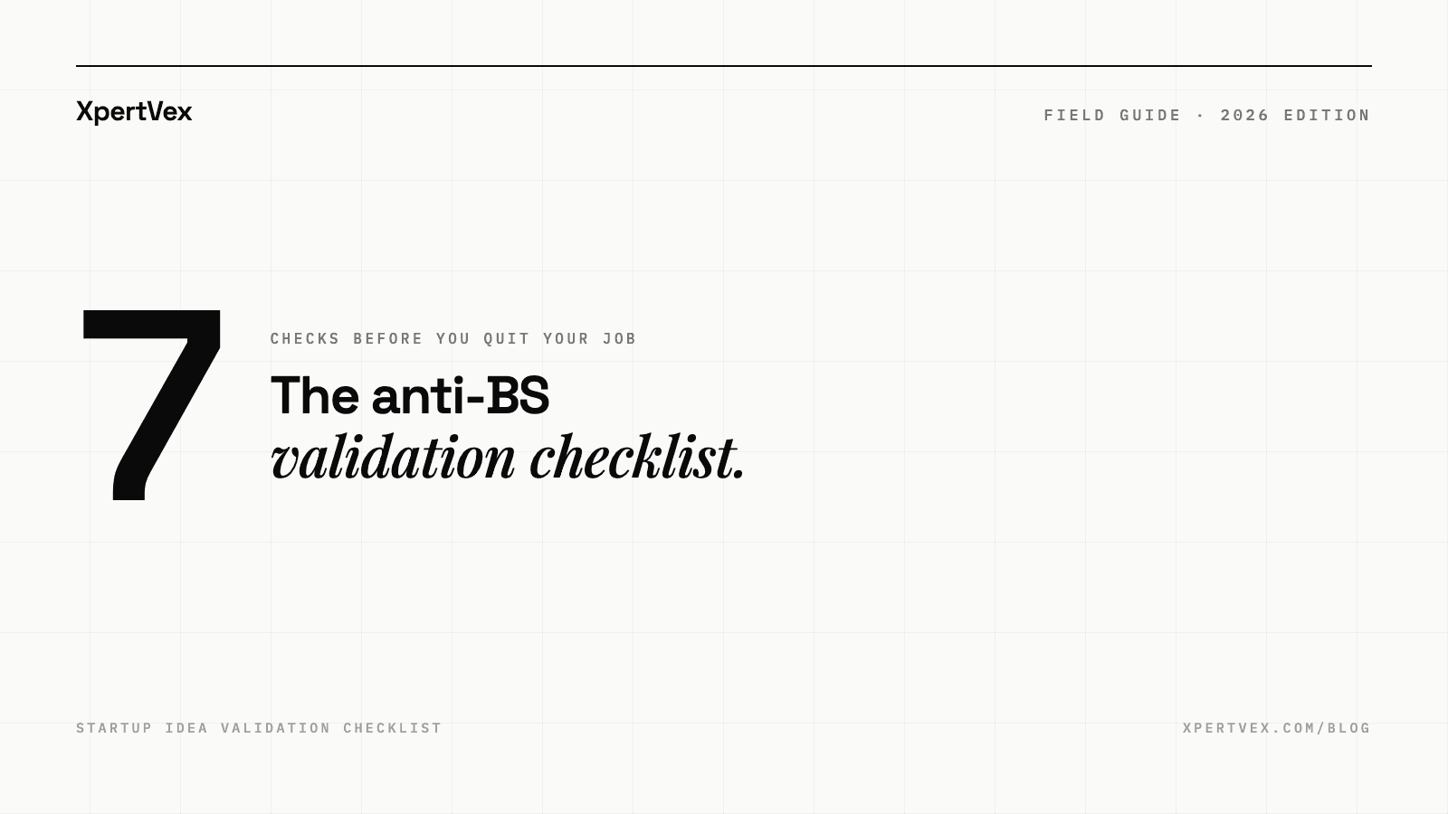 The Anti-BS Startup Idea Validation Checklist (2026 Edition)
